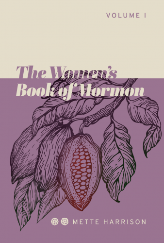 The Women's Book of Mormon (Vol. 1 available 1/17/2020)